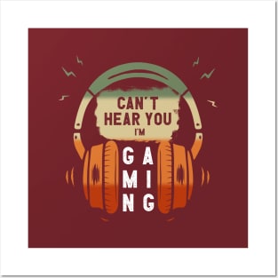 Can't Hear You I am Gaming Funny Gamer Gift Headset Posters and Art